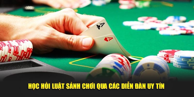 Học hỏi luật sảnh chơi qua các diễn đàn uy tín