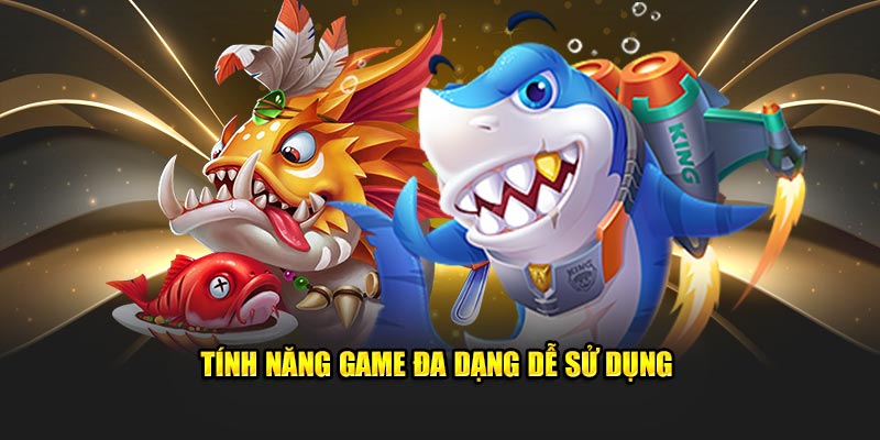 Tính năng game bắn cá tại bàn siêu đa dạng dễ sử dụng