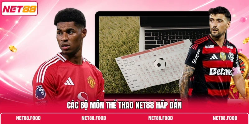 Các bộ môn thể thao NET88 hấp dẫn