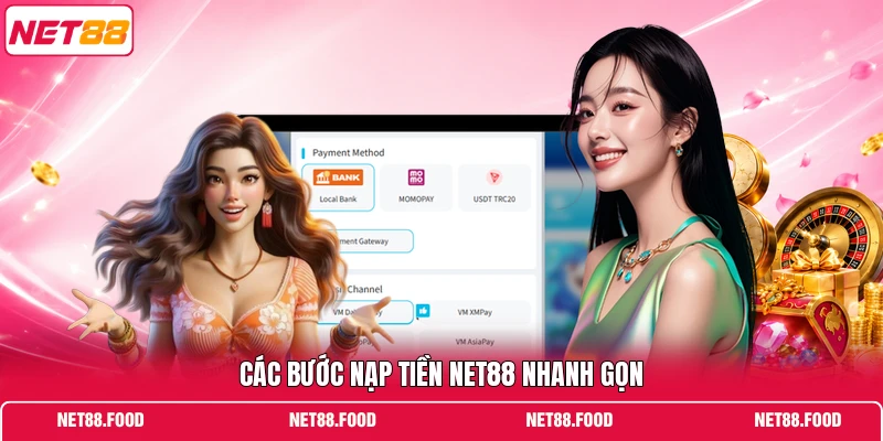 CáC bước nạp tiền NET88 nhanh gọn