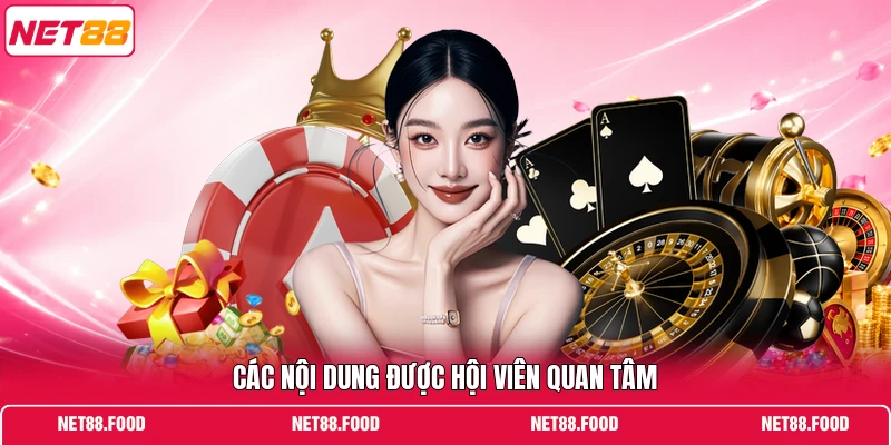 Các nội dung được hội viên quan tâm