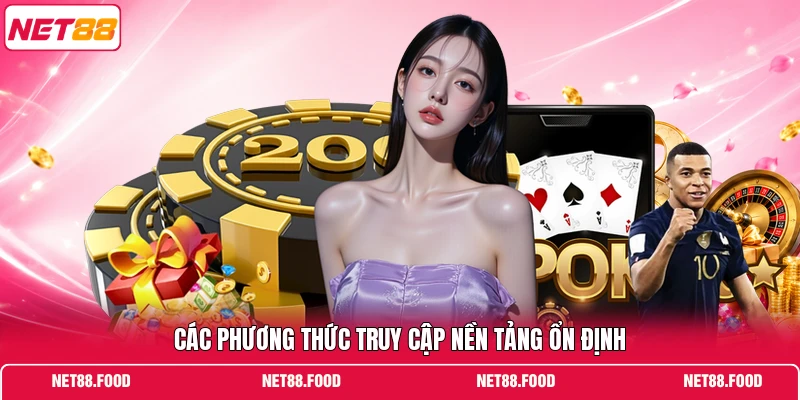 NET88 Các phương thức truy cập nền tảng ổn định