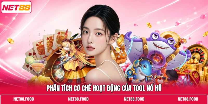 Tool Nổ Hũ Giải Trí Với 3 Công Cụ Phổ Biến, Hiệu Quả Cao Phân tích cơ chế hoạt động của tool nổ hũ